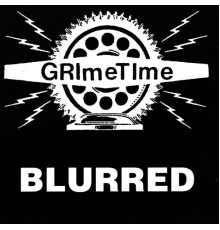 Grimetime - Blurred