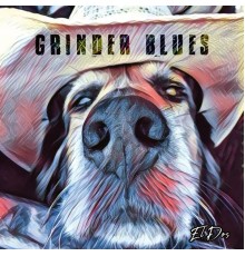 Grinder Blues - El Dos