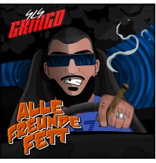 Gringo - Alle Freunde Fett