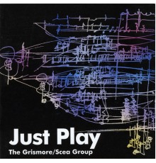 Grismore/Scea Group - Just Play