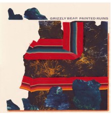 Grizzly Bear - Painted Ruins