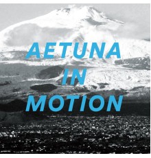 Grøn - Aetuna in Motion