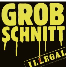 Grobschnitt - Illegal (Remastered 2015)