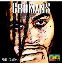 Gromans - Pour les miens