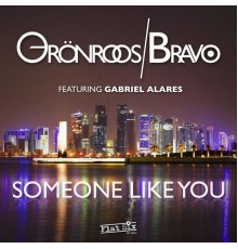 Grönroos & Bravo - Someone Like You