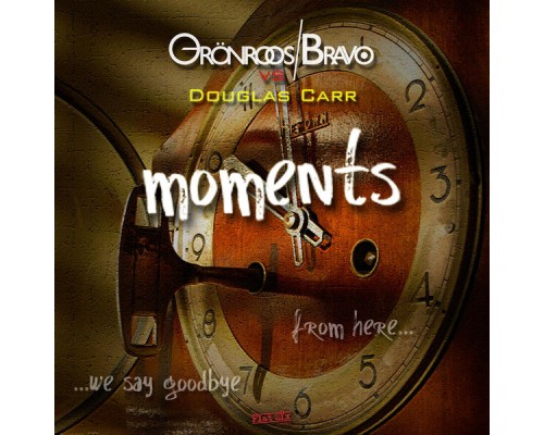 Grönroos & Bravo & Douglas Carr - Moments