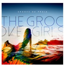 Groove Da Praia - The Groove Girls