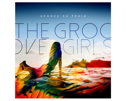 Groove Da Praia - The Groove Girls Groove Da Praia - The Groove Girls