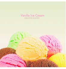 Groove Hands - Vanilla Ice Cream