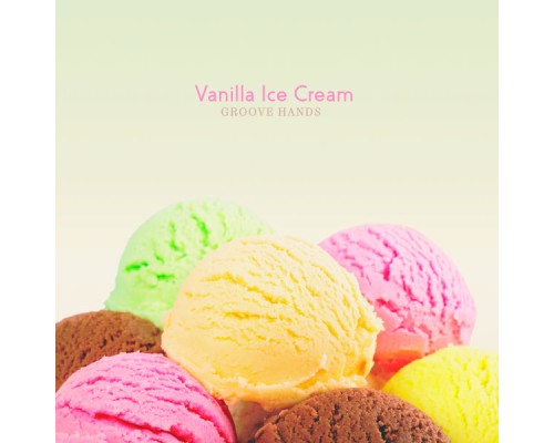 Groove Hands - Vanilla Ice Cream