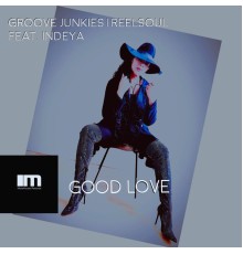 Groove Junkies & Reelsoul - Good Love