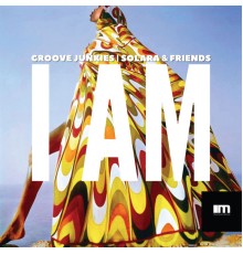 Groove Junkies & Solara - I Am