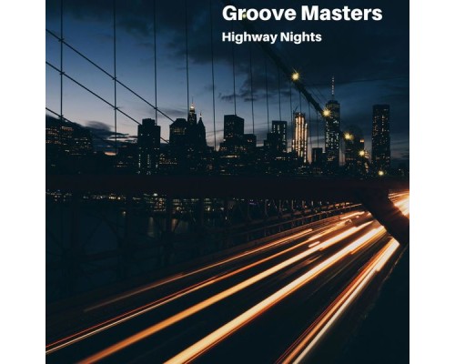 Groove Masters - Highway Nights