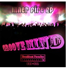 Groove Mind - Inner Fire EP