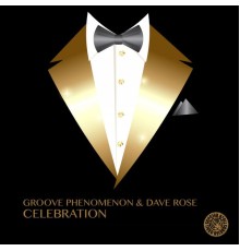 Groove Phenomenon & Dave Rose - Celebration