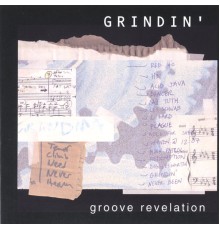 Groove Revelation - Grindin'