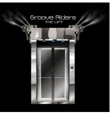 Groove Riders - The Lift