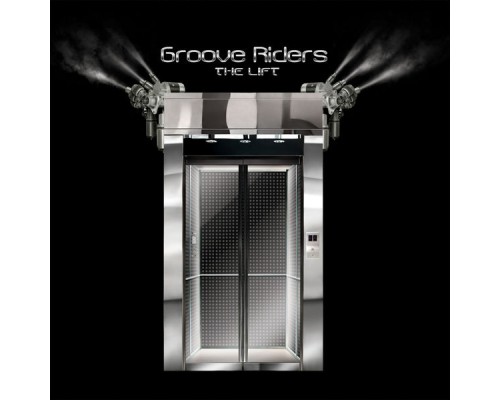 Groove Riders - The Lift