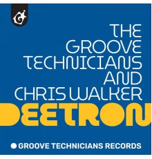 Groove Technicians & Chris Walker - Deetron