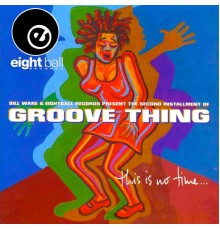 Groove Thing - Groove Thing This Is No Time (Original Mix)