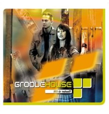 Groovehouse - Mit Ér Neked?