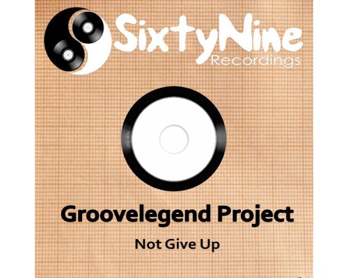 Groovelegend Project - Not Give Up