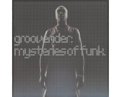 Grooverider - Mysteries Of Funk