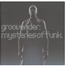 Grooverider - Mysteries Of Funk