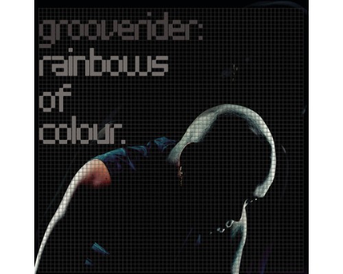 Grooverider - Rainbows Of Colour