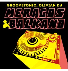 Groovetonic, Olivian DJ - Meragos & Balkano