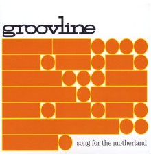 Groovline - Song for the Motherland