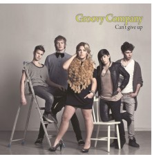 Groovy Company - Can't Give Up