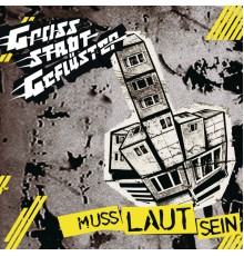 Grossstadtgeflüster - Muss laut sein