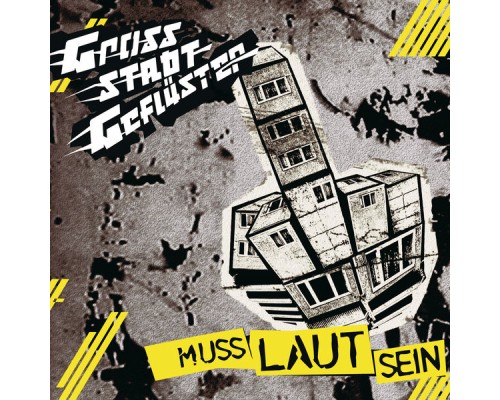 Grossstadtgeflüster - Muss laut sein