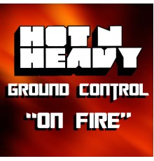 Ground Control - On Fire