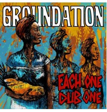 Groundation - Each One Dub One