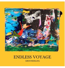 Groundislava - Endless Voyage