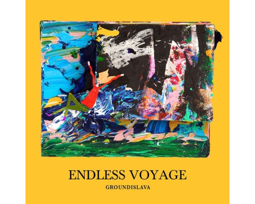 Groundislava - Endless Voyage