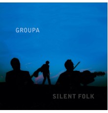 Groupa - Silent Folk