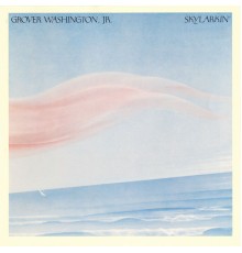 Grover Washington, Jr. - Skylarkin'