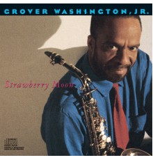 Grover Washington, Jr. - Strawberry Moon