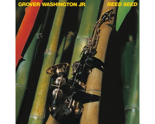 Grover Washington, Jr. - Reed Seed