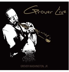 Grover Washington Jr. - Grover Live