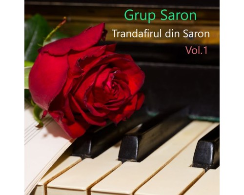 Grup Saron - Trandafirul din Saron, Vol. 1