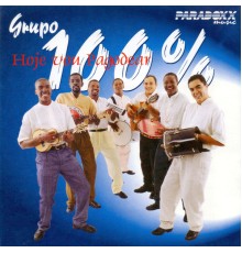 Grupo 100% - Hoje Vou Pagodear