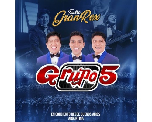 Grupo 5 - Teatro Gran Rex (En Vivo) Grupo 5 - Teatro Gran Rex (En Vivo)