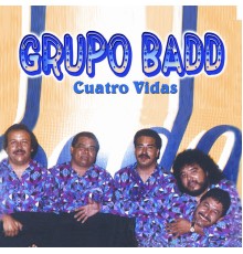 Grupo Badd - Cuatro Vidas