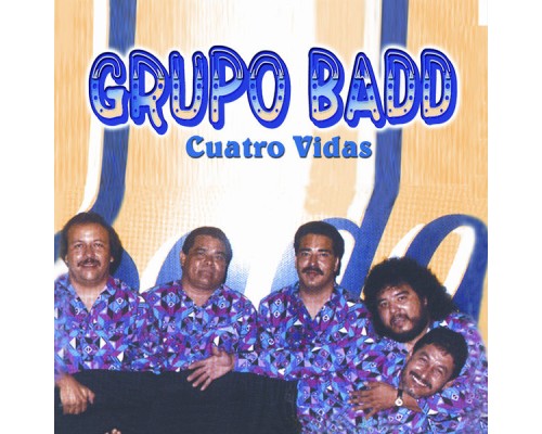 Grupo Badd - Cuatro Vidas