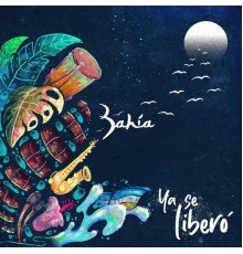 Grupo Bahia - Ya Se Liberó