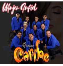 Grupo Caribe - Mujer Infiel